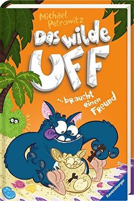 Das wilde Uff, Band 4: Das wilde Uff braucht einen Freund Petrowitz, Michael un