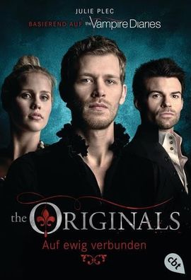 THE Originals - Auf ewig verbunden (THE Originals-reihe, Band 3) Plec, Julie un