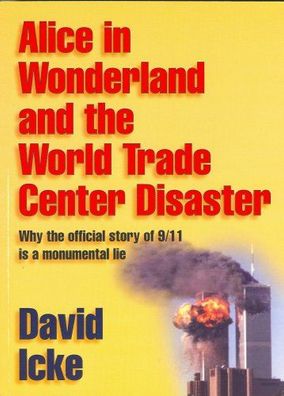 Alice in Wonderland and the World Trade Center Disaster: Why the Official Story