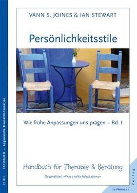 Persönlichkeitsstile - wie frühe Anpassungen uns prägen: Wie frühe Anpassungen u