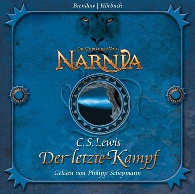 Die Chroniken von Narnia. Der letzte Kampf. 4 CDs Lewis, Clive Staples und Sch