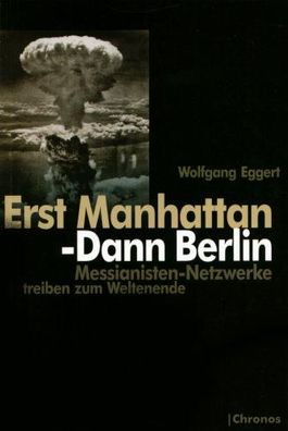Erst Manhattan - Dann Berlin: Messianisten-Netzwerke treiben zum Weltenende, Wol