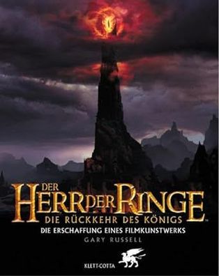 Der Herr der Ringe. Die Rückkehr des Königs. Die Erschaffung eines Filmkunstwerk
