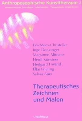 Anthroposophische Kunsttherapie, 4 Bde., Bd.2, Therapeutisches Zeichnen und Male