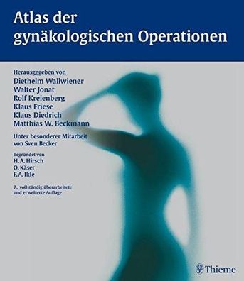 Atlas der gynäkologischen Operationen, Diethelm Wallwiener, Walter Jonat, Rolf K
