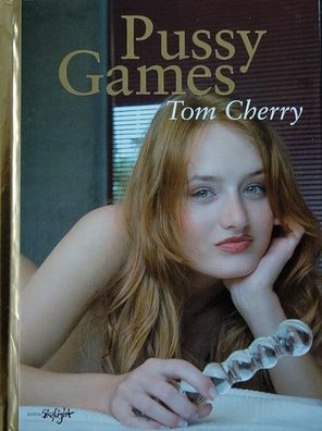 Pussy Games: Original German-English edition., Tom Cherry