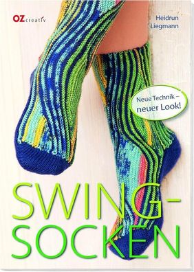 Swing-Socken: Neue Technik - neuer Look, Heidrun Liegmann