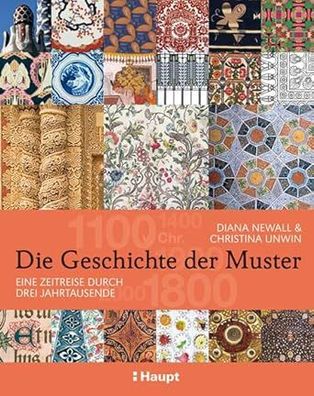 Die Geschichte der Muster: Eine Zeitreise durch drei Jahrtausende, Diana Newall,