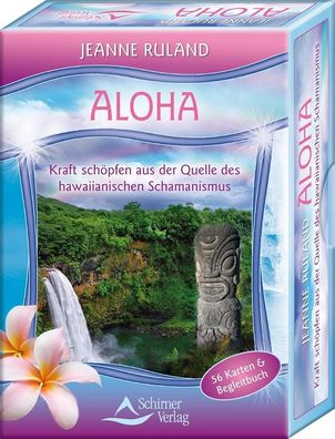 Aloha Karten: Kraft schöpfen aus der Quelle des Hawaiianischen Schamanismus - 56