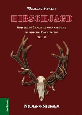 Hirschjagd: Die stärksten heimischen Rothirsche (Teil 2), Wolfgang Schulte
