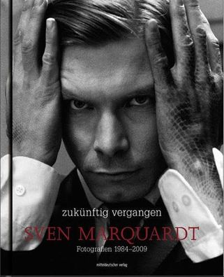 zukünftig vergangen: Fotografien 1984–2009, Sven Marquardt