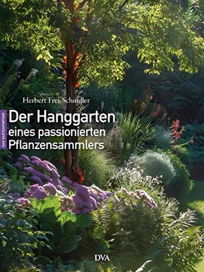 Der Hanggarten eines passionierten Pflanzensammlers: experimentell, naturnah, üp