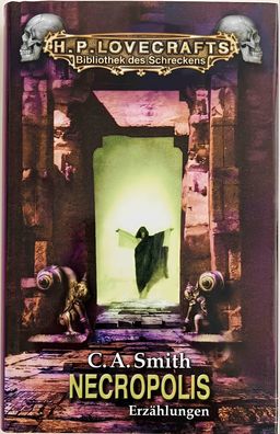 Necropolis: Erzählungen (H. P. Lovecrafts Bibliothek des Schreckens), C. A. Smit