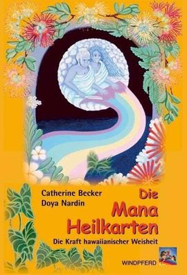 Die Mana-Heilkarten: Die Kraft hawaiianischer Weisheit, Catherine Becker, Doya N