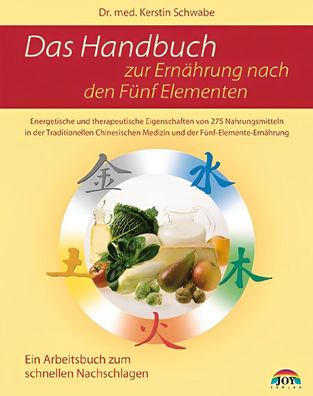 Das Handbuch zur Ernährung nach den Fünf Elementen: Energetische und therapeutis