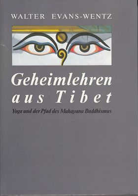 Geheimlehren aus Tibet: Yoga und der Pfad des Mahayana Buddhismus, Walter Evans
