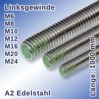 Gewindestangen A2 Edelstahl Linksgewinde 1 Meter 1000 mm Links Niro V2A DIN 976