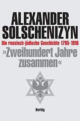 Zweihundert Jahre zusammen: Die russisch-jüdische Geschichte 1795-1916. Band 1,
