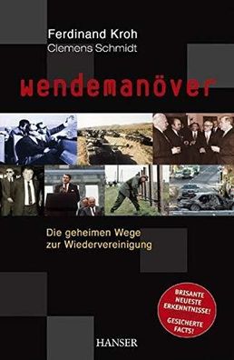 Wendemanöver: Die geheimen Wege zur Wiedervereinigung, Ferdinand Kroh