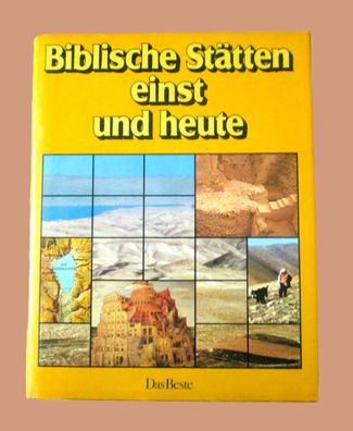 Biblische Stätten einst und heute