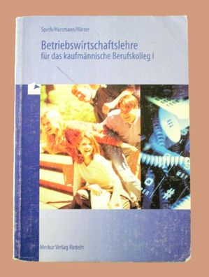 Betriebswirtschaftslehre für das kaufmännische Berufskolleg I