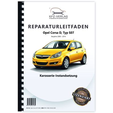 Opel Corsa D Typ S07 2006-2014 Karosserie Instandsetzung Reparaturanleitung