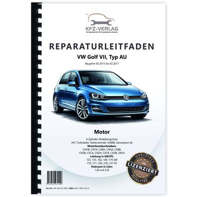 VW Golf 7 Typ AU 2015-2017 Benzinmotor 1,8l 2,0l 170-231 PS Reparaturanleitung