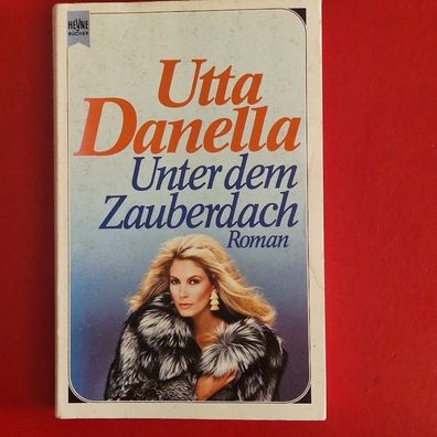 Utta Danella Unter dem Zauberdach Roman Heyne Bücher von 1983
