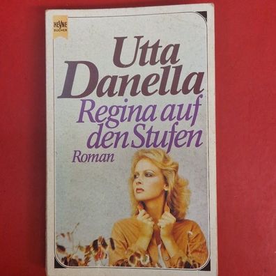 Utta Danella "Regina auf den Stufen" Roman Heyne Bücher von 1983