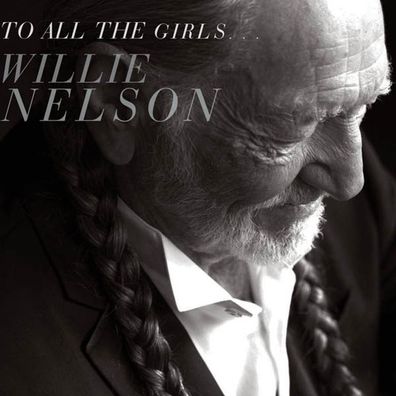 Willie Nelson: To All The Girls... - Legacy 88883769982 - (CD