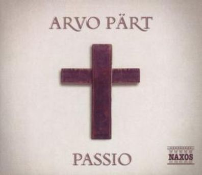 Arvo Pärt: Passio Domini Nostri (Johannes-Passion) - Naxos 074