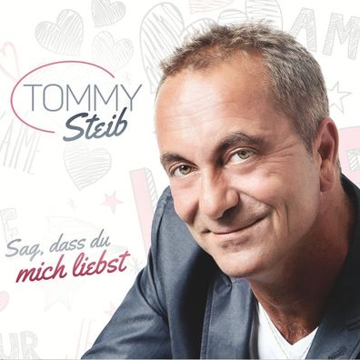 Tommy Steib: Sag, dass du mich liebst - MCP Sound - (CD / S)