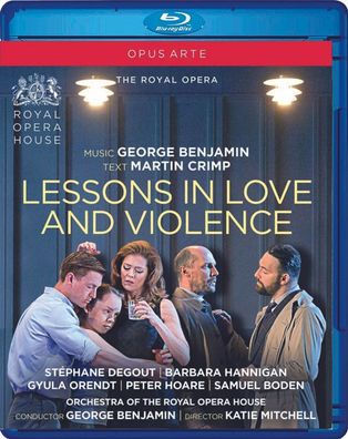 George Benjamin: Lessons in Love and Violence - George Benjami
