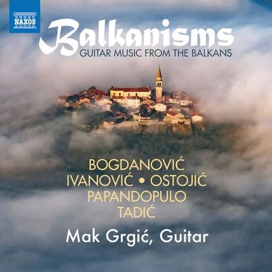 Miroslav Tadic: Mak Grgic - Balkanisms: Miroslav Tadic - Naxos
