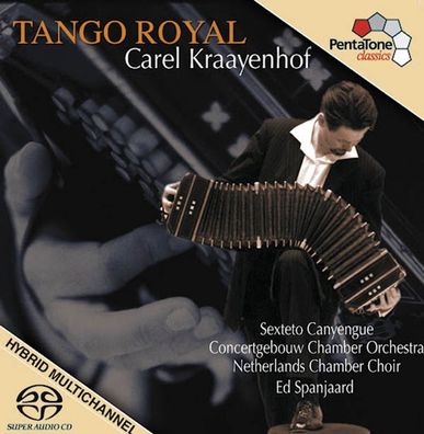 Carel Kraayenhof: Carel Kraayenhof - Tango Royal - Pentatone M