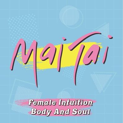 Mai Tai: Female Intuition / Body And Soul (Limited Edition) (Pink Vinyl) - Suburban