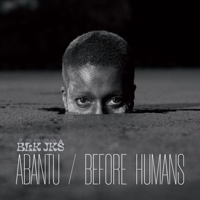 BLK JKS: Abantu / Before Humans - 375 Media - (LP / A)