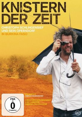 Knistern der Zeit - Christoph Schlingensief und sein Operndorf in Burkina Faso - Film