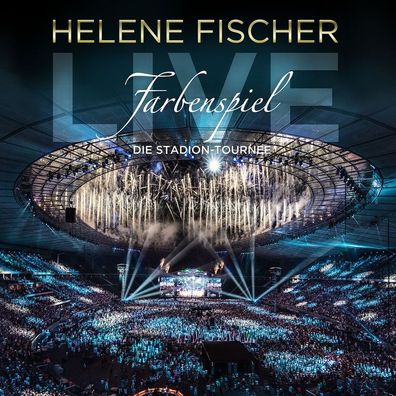 Helene Fischer: Helene Fischer: Farbenspiel Live - Die Stadion