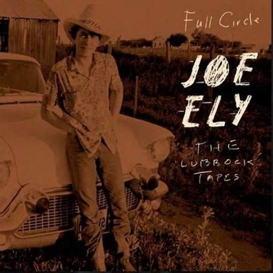 Joe Ely: Joe Ely - The Lubbock Tapes: Full Circle - jpc Schall