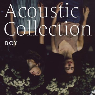 Boy (Valeska Steiner/Sonja Glass), Boy: Acoustic Collection (1