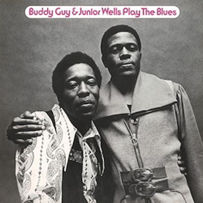 Buddy Guy & Junior Wells: Buddy Guy & Junior Wells - Play The