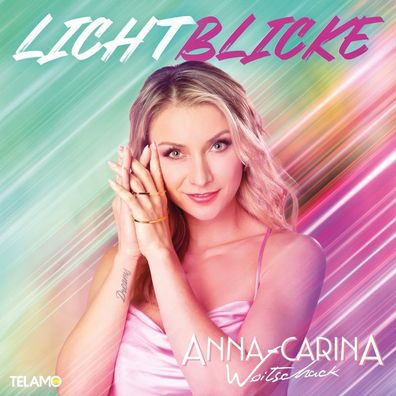 Anna-Carina Woitschack: Anna-Carina Woitschack - Lichtblicke