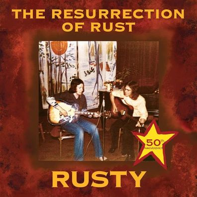 Rusty - The Resurrection Of Rust (50th Anniversary) - - (CD / T)