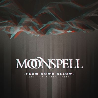 Moonspell: Moonspell - From Down Below: Live 80 Meters Deep