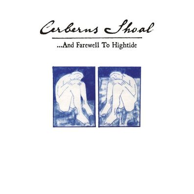 Cerberus Shoal: ... And Farewell To Hightide (remastered) (Deluxe Expanded Edition) -