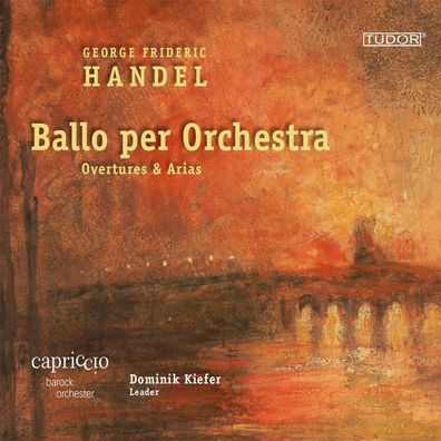 Georg Friedrich Händel (1685-1759) - Orchesterstücke aus Opern & Oratorien - "Ballo p
