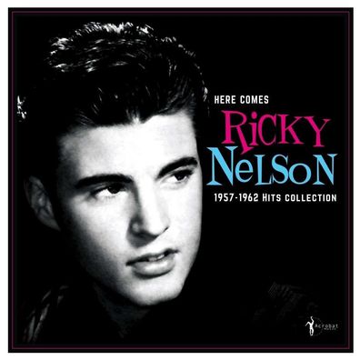 Rick (Ricky) Nelson: Rick (Ricky) Nelson: Here Comes Ricky Nel