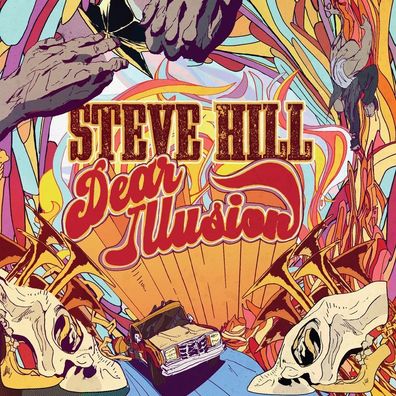 Steve Hill: Steve Hill: Dear Illusion - - (CD / D)