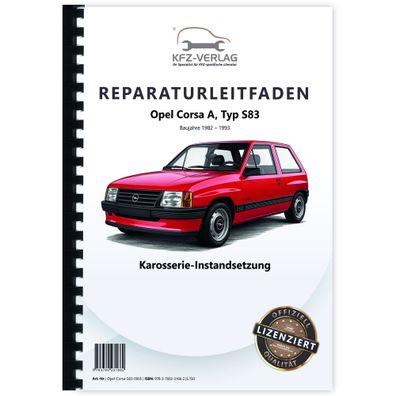 Opel Corsa A Typ S83 1982-1993 Karosserie Instandsetzung Reparaturanleitung